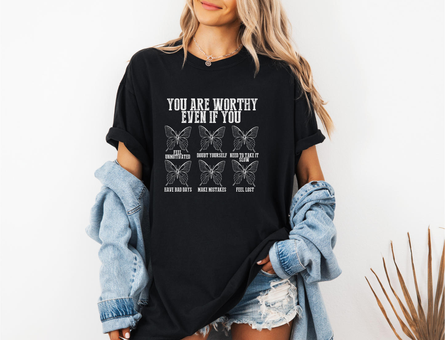 YOU ARE WORTHY EVEN IF YOU CC SHIRT