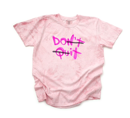 *NEW* DON'T QUIT CC SHIRT