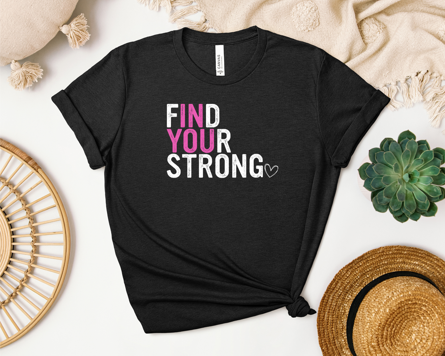 FIND YOUR STRONG IN YOU SHIRT