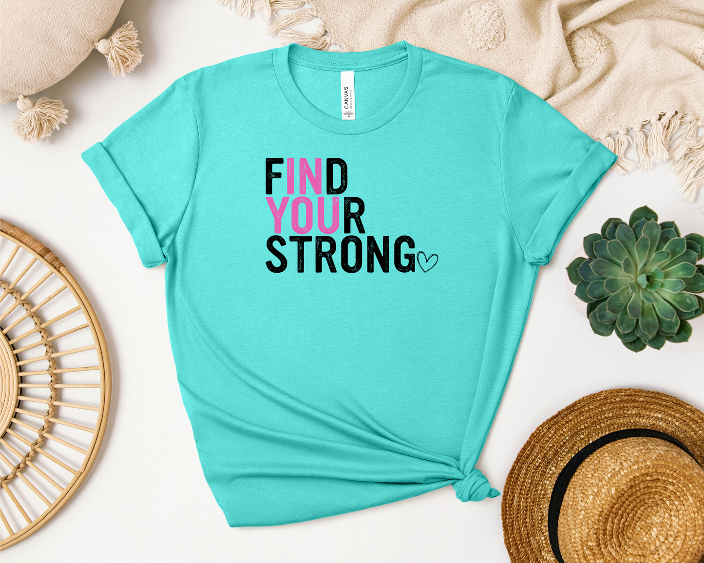 FIND YOUR STRONG IN YOU SHIRT