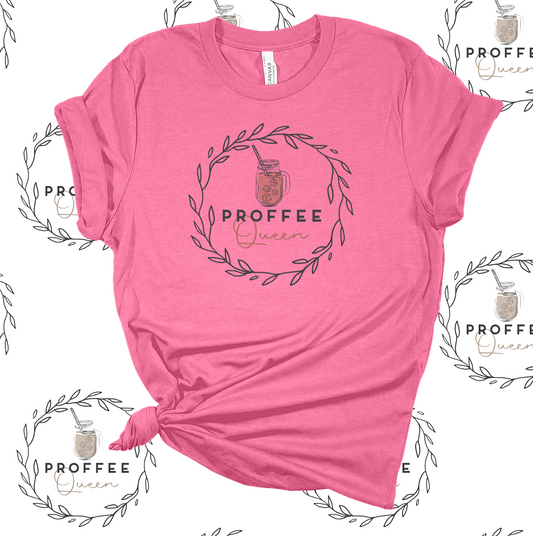 OG PROFFEE QUEEN SHIRT