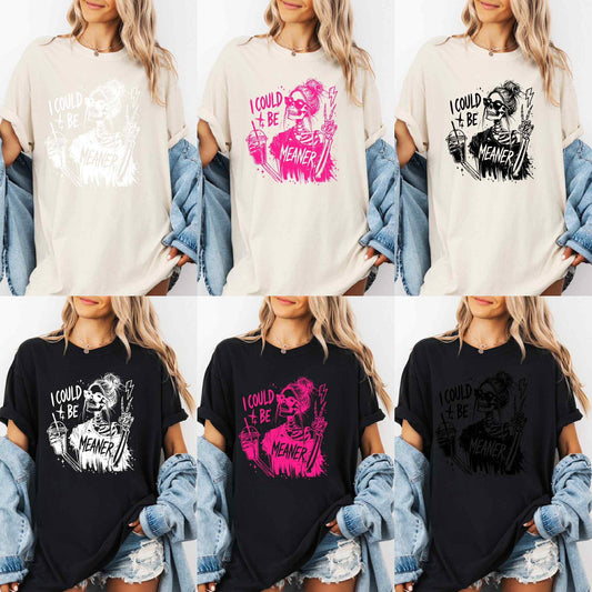 *NEW* I COULD BE MEANER SKELETON CC SHIRT