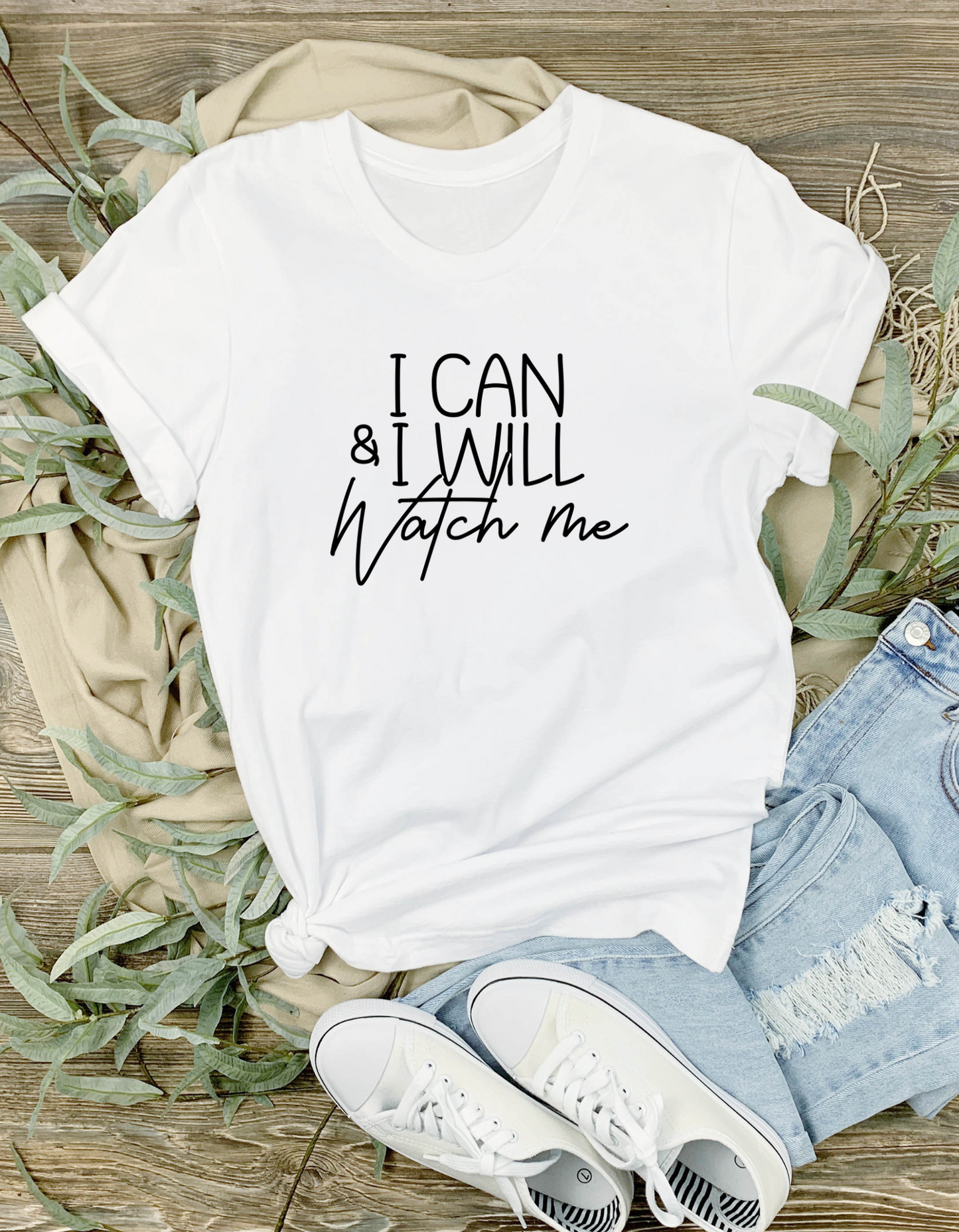 I CAN AND I WILL SHIRT