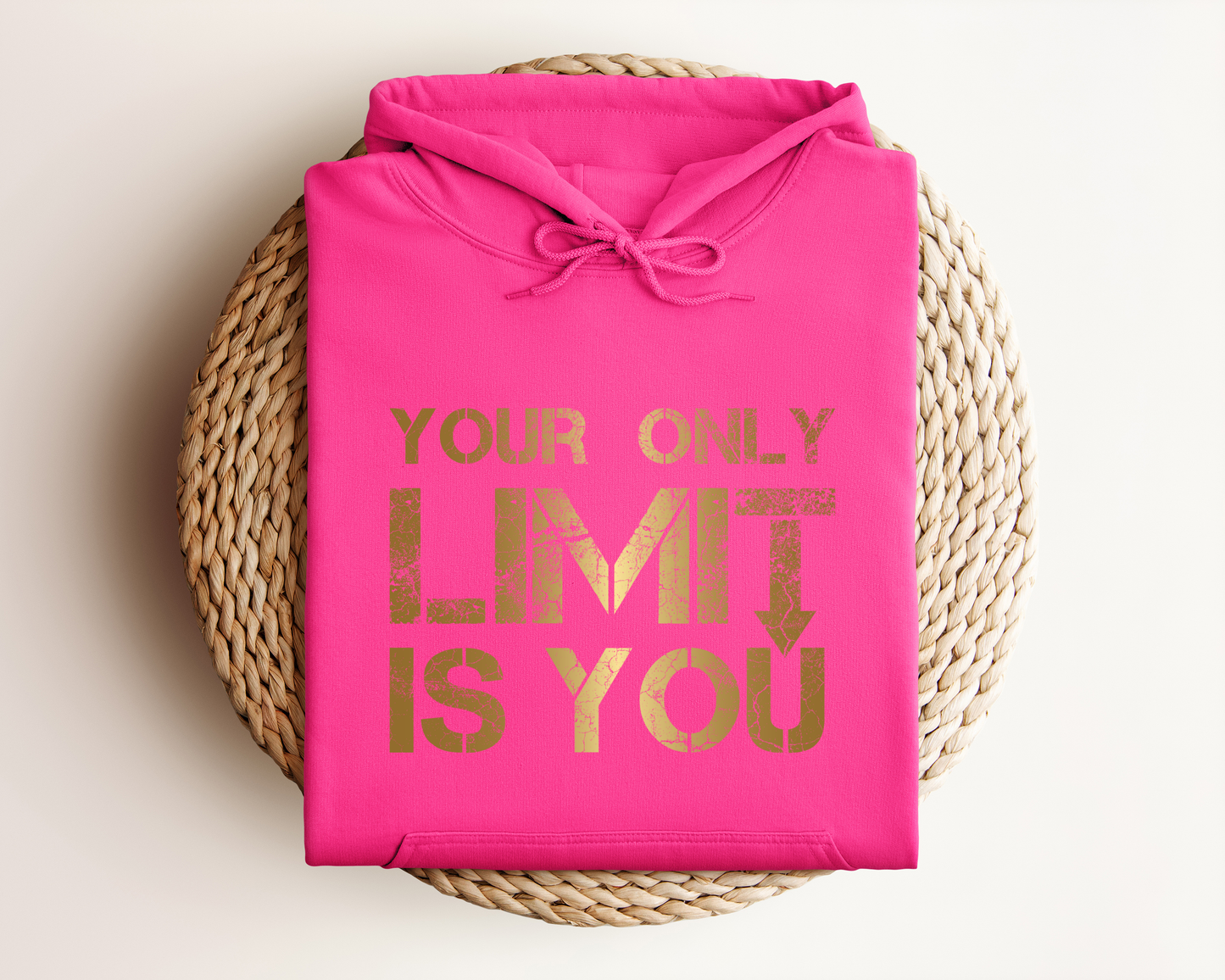 *NEW* YOUR ONLY LIMIT IS YOU HOODIE