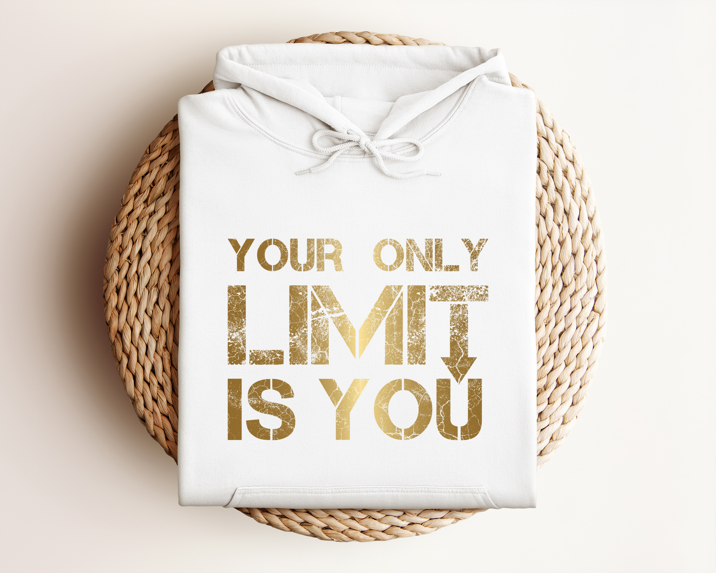 *NEW* YOUR ONLY LIMIT IS YOU HOODIE