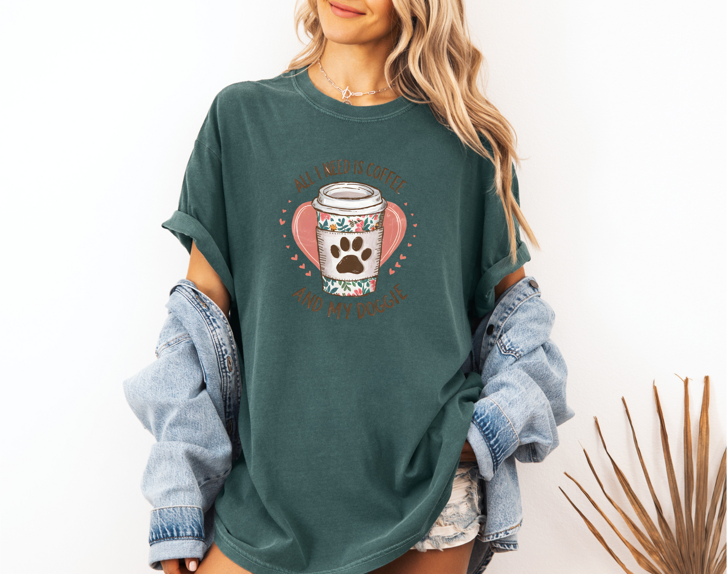 ALL I NEED IS COFFEE AND MY DOGGIE CC SHIRT
