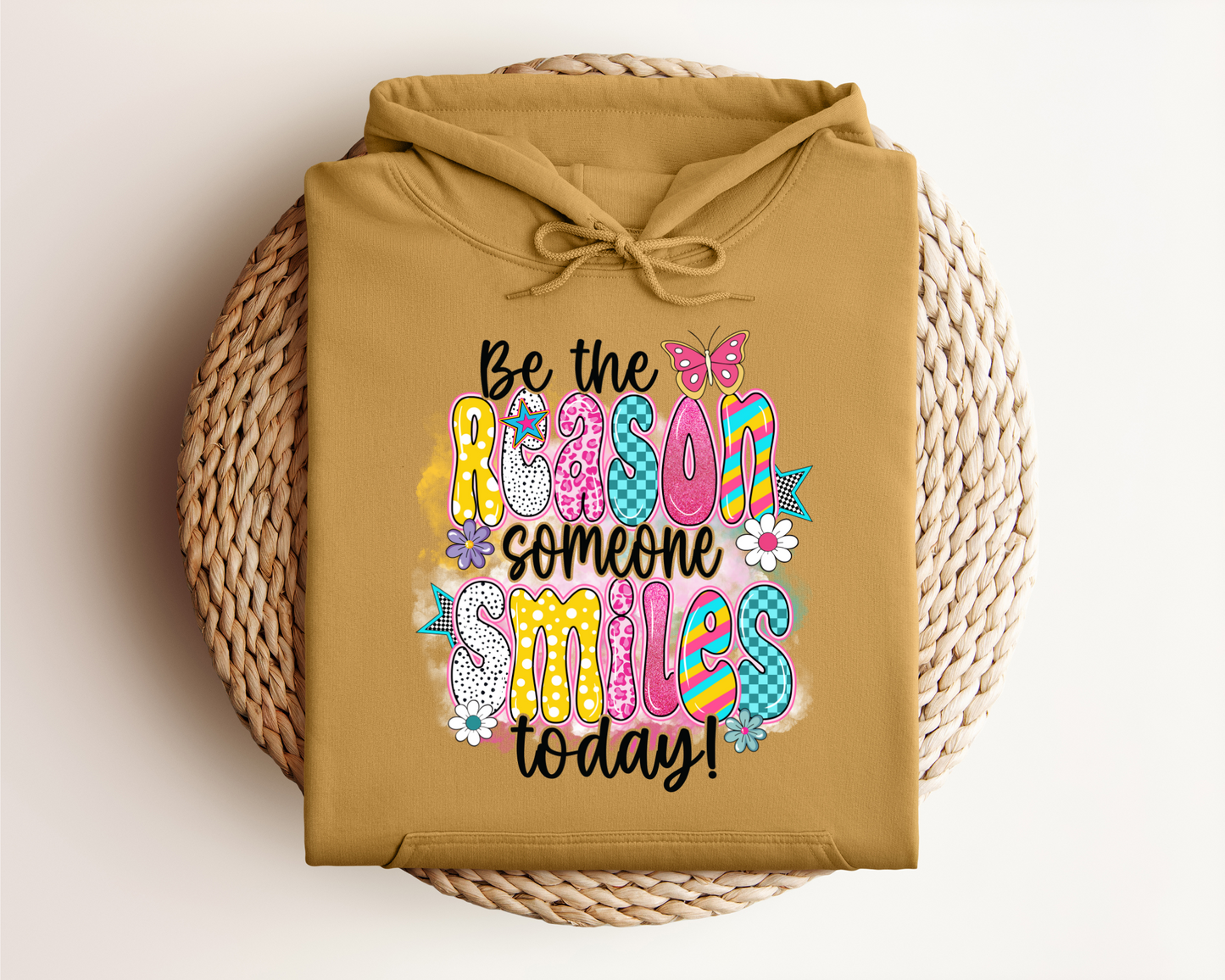 BE THE REASON SOMEONE SMILES TODAY HOODIE