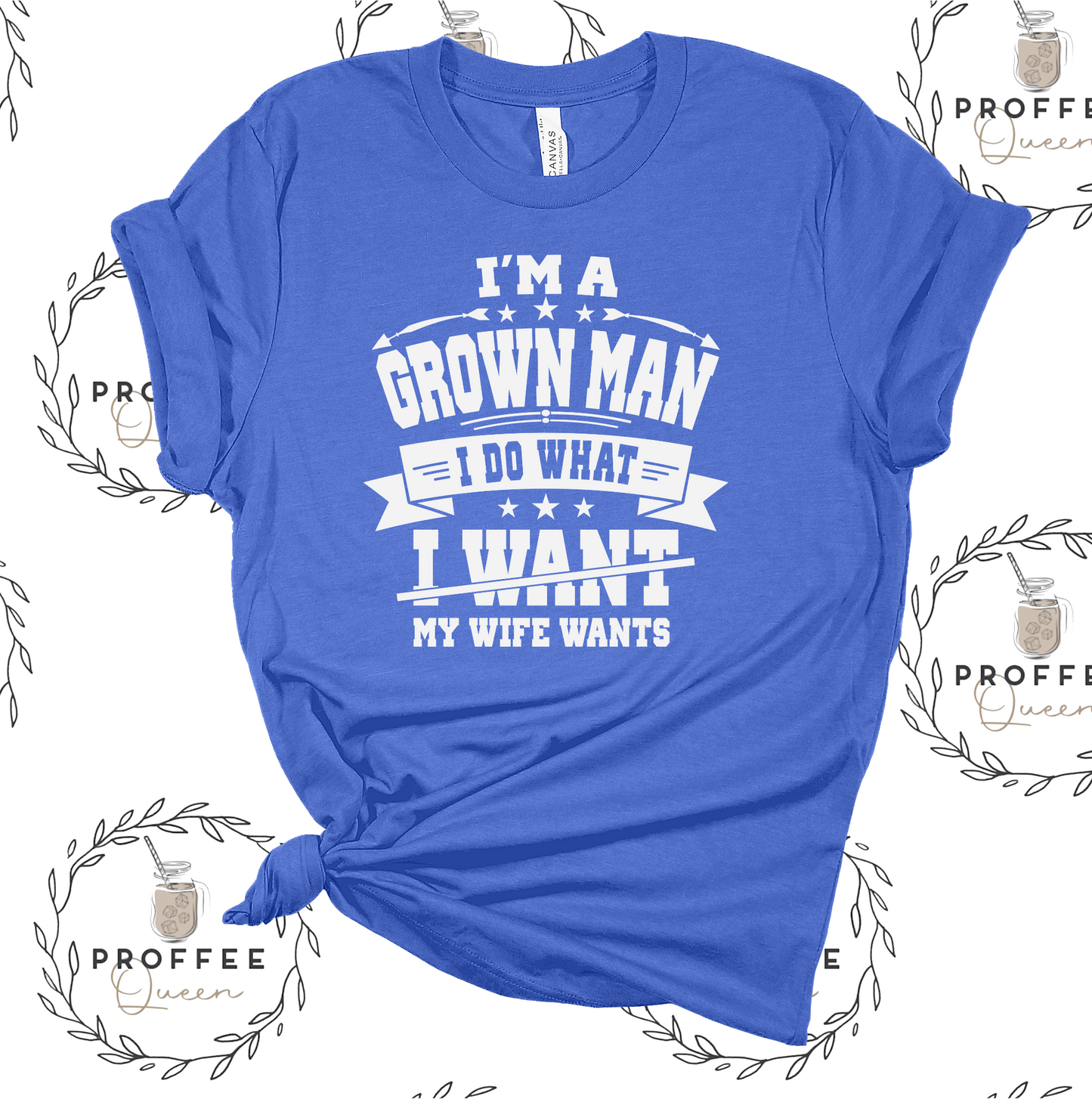 IM A GROWN MAN SHIRT