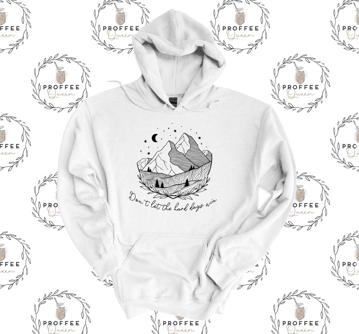 DON'T LET THE HARD DAYS WIN HOODIE