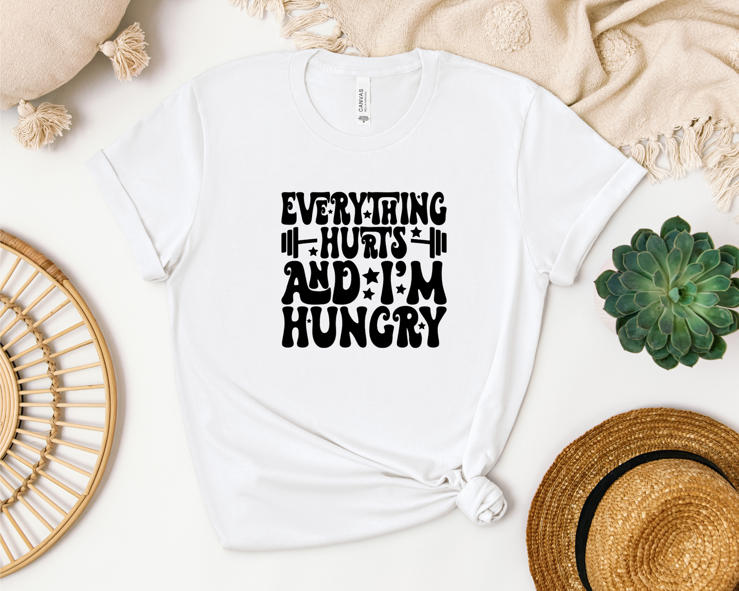 EVERYTHING HURTS AND IM HUNGRY SHIRT