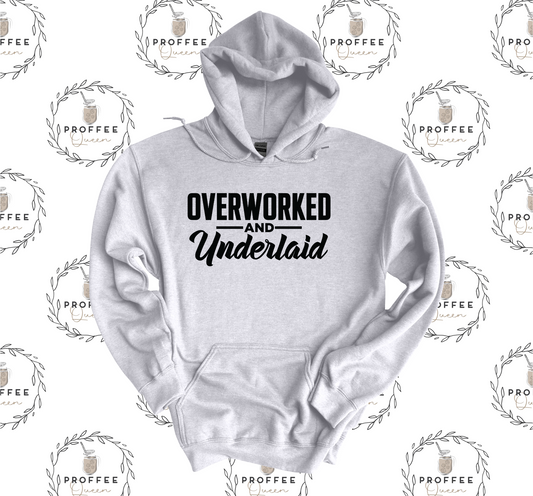 OVERWORKED AND UNDERLAID HOODIE