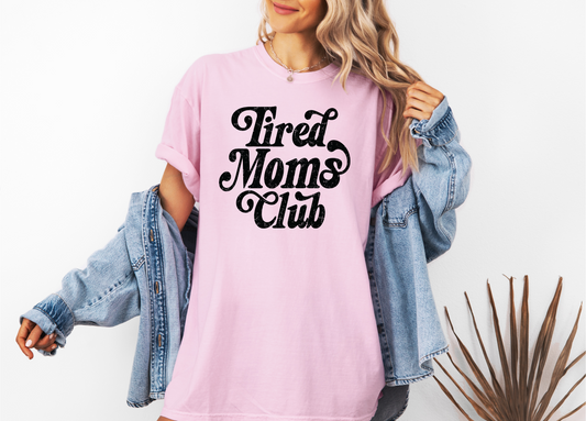 TIRED MOMS CLUB CC SHIRT
