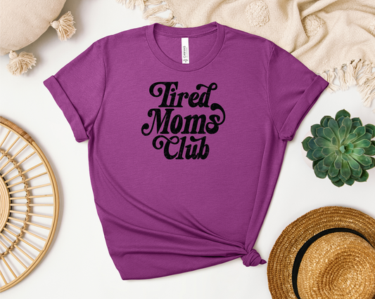 TIRED MOMS CLUB SHIRT