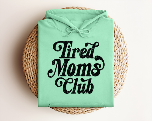 TIRED MOMS CLUB HOODIE