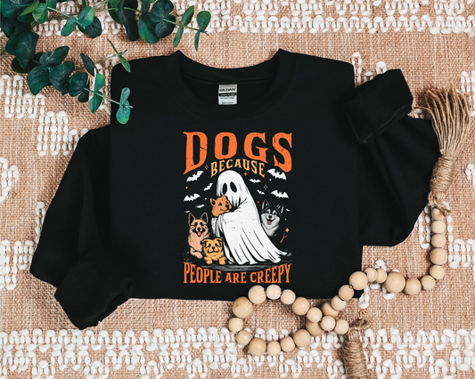 DOGS BECAUSE PEOPLE ARE CREEPY CREW