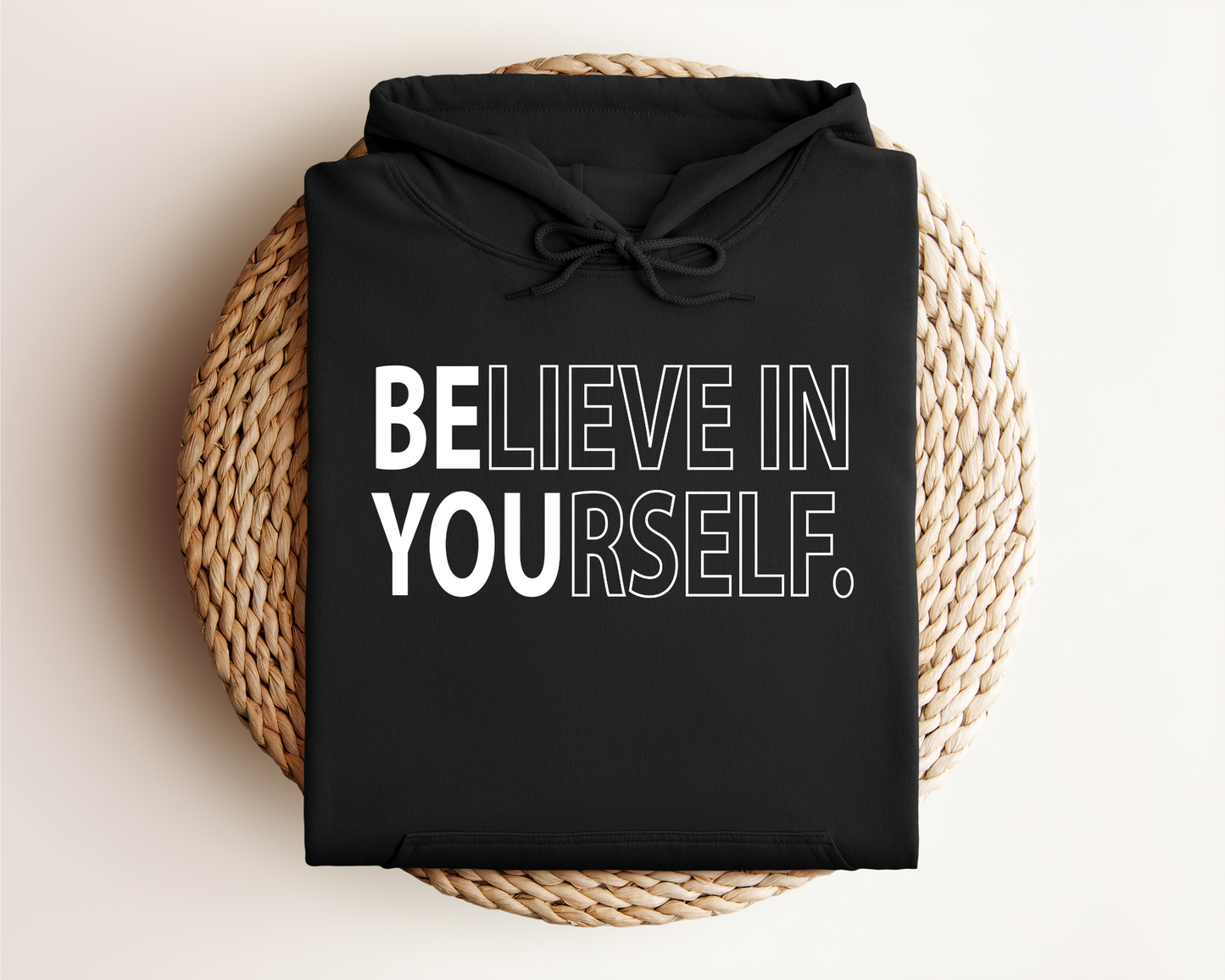 BELIEVE IN YOURSELF HOODIE