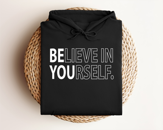 BELIEVE IN YOURSELF HOODIE