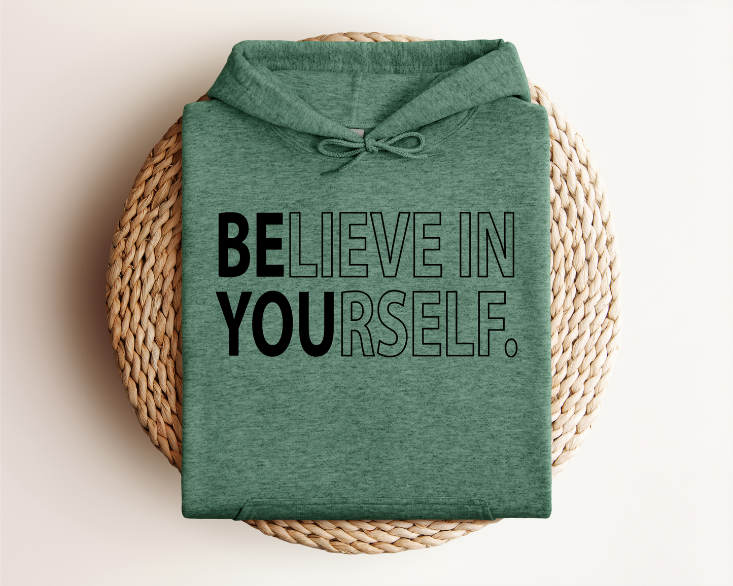 BELIEVE IN YOURSELF HOODIE