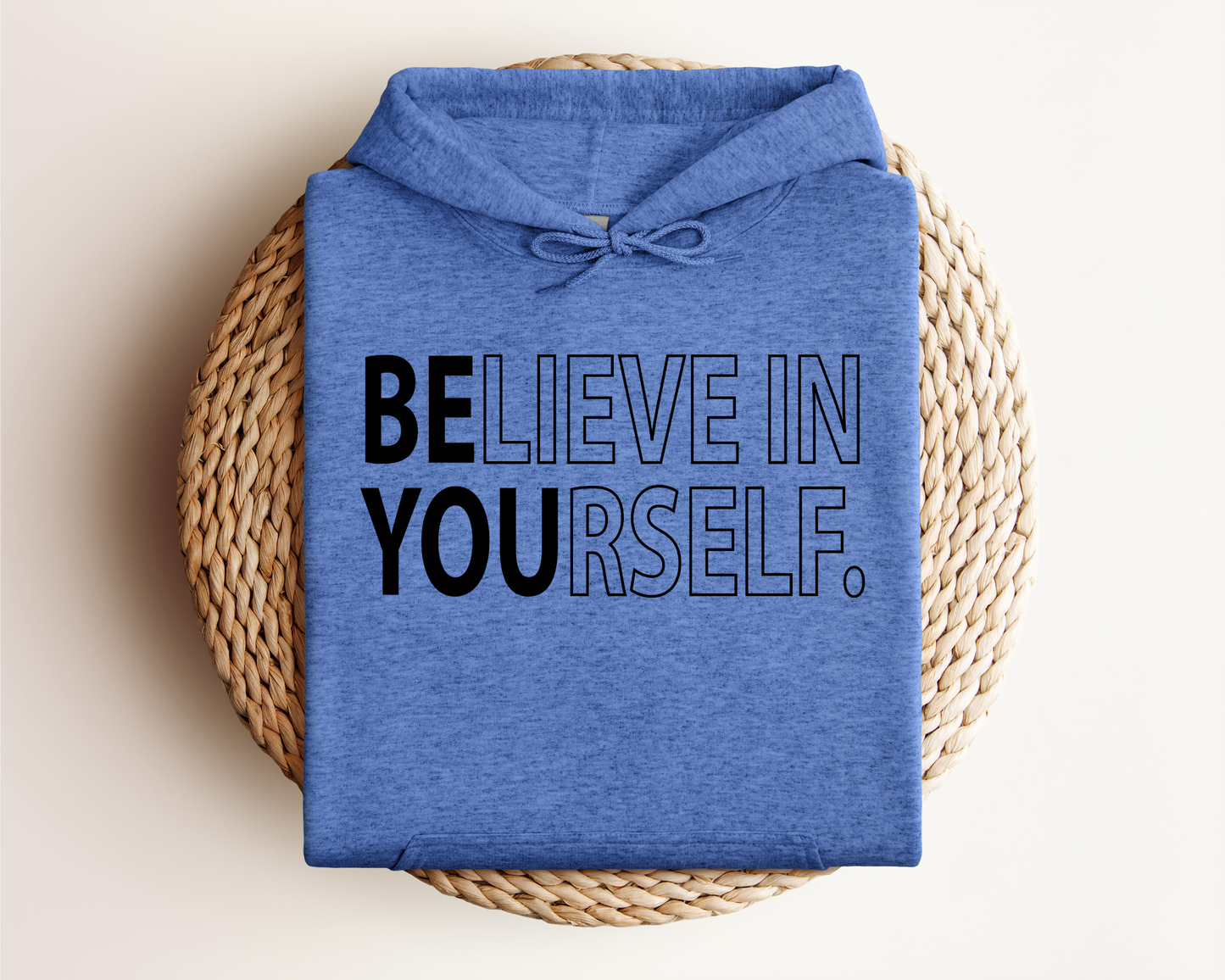 BELIEVE IN YOURSELF HOODIE