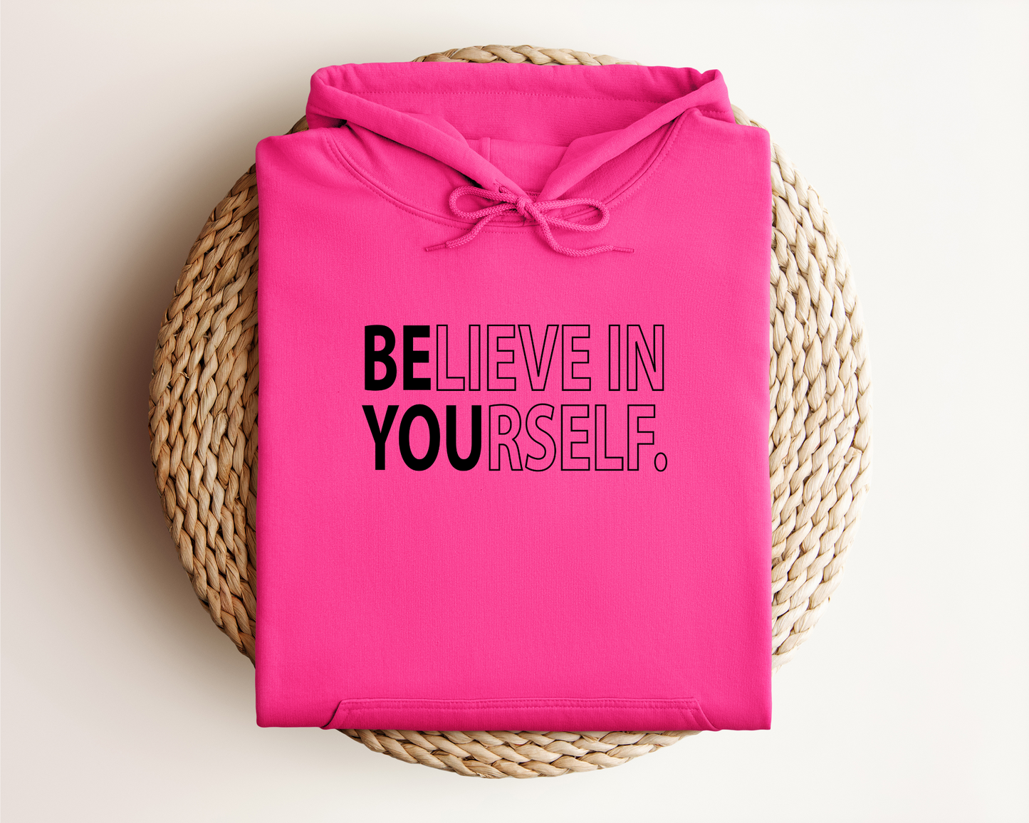 BELIEVE IN YOURSELF HOODIE