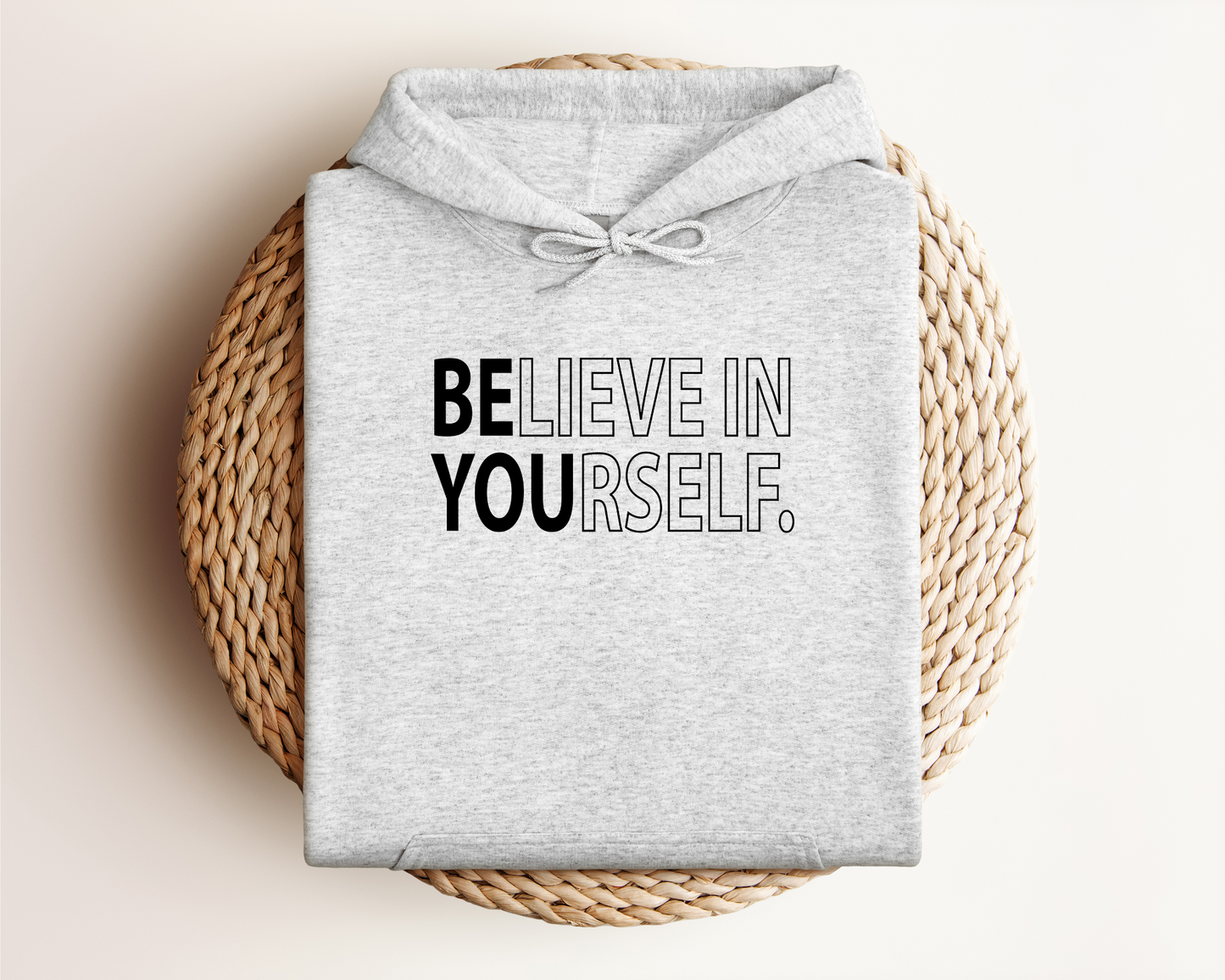 BELIEVE IN YOURSELF HOODIE