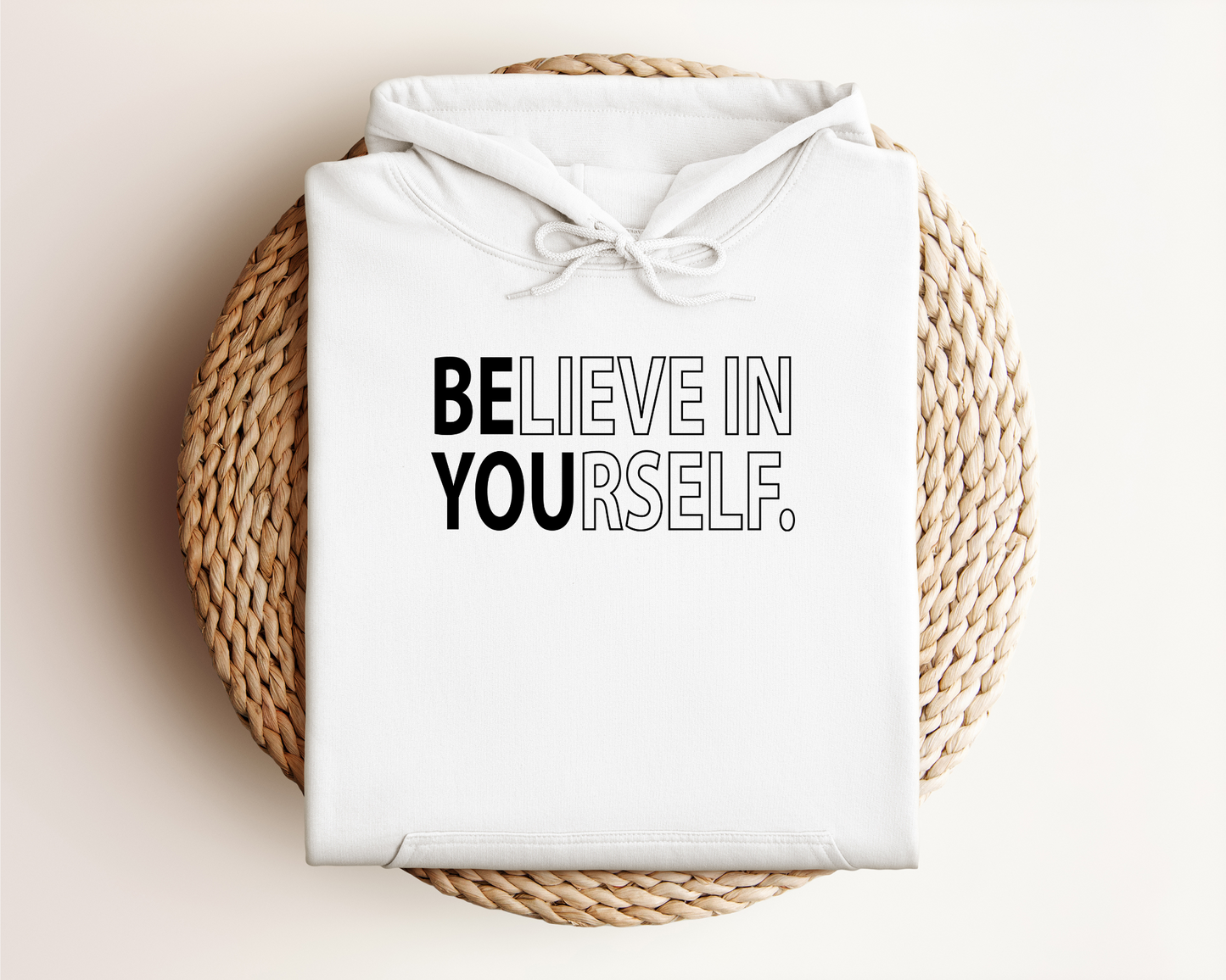 BELIEVE IN YOURSELF HOODIE