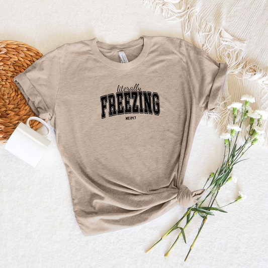 LITERALLY FREEZING SHIRT