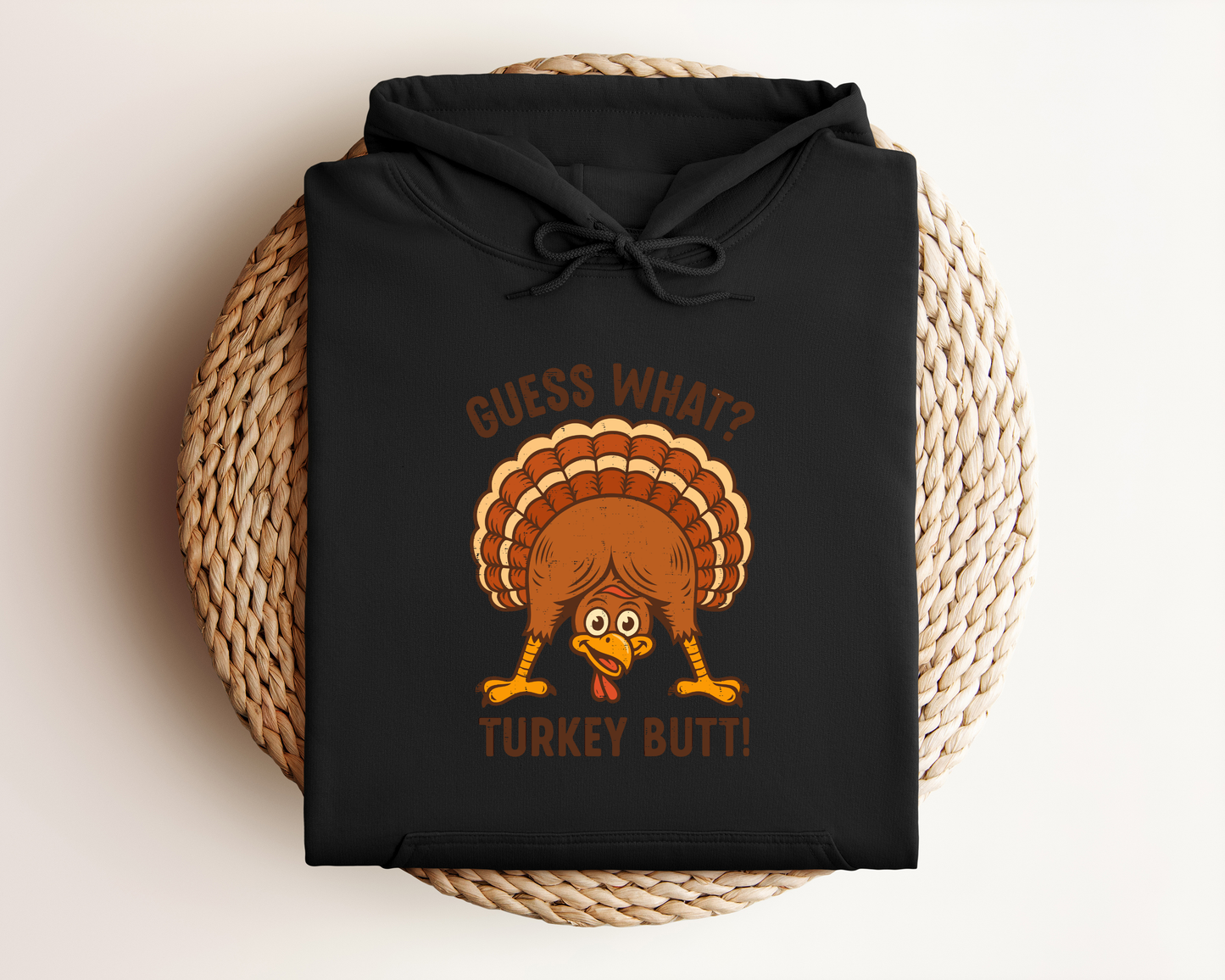 GUESS WHAT TURKEY BUTT HOODIE