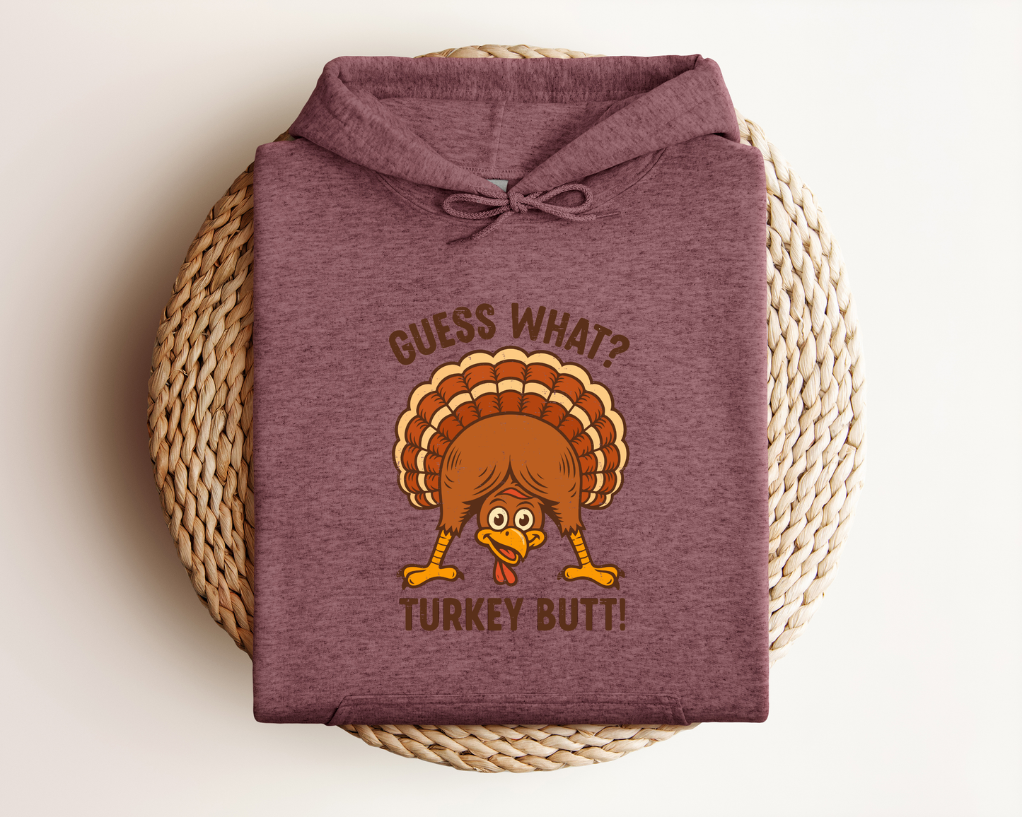 GUESS WHAT TURKEY BUTT HOODIE