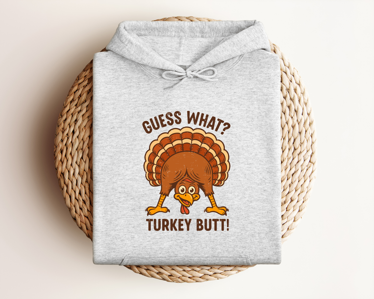 GUESS WHAT TURKEY BUTT HOODIE