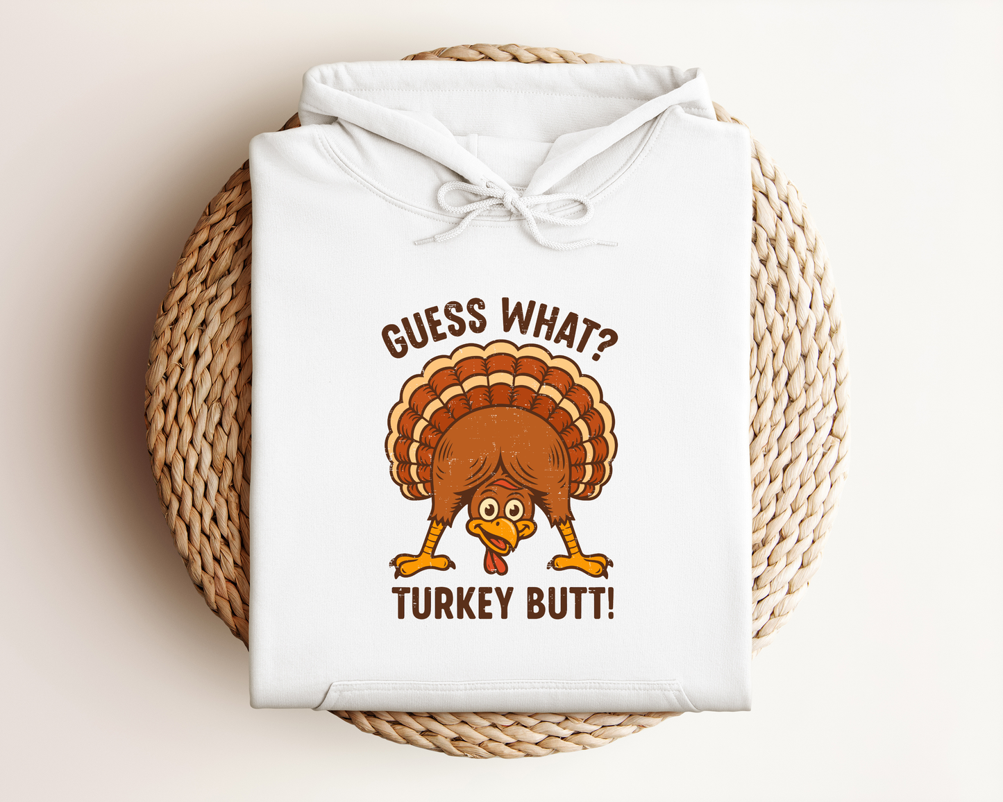 GUESS WHAT TURKEY BUTT HOODIE