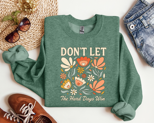 *NEW* DON'T LET THE HARD DAYS WIN CREW