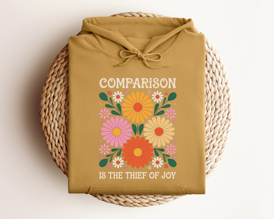 *NEW* COMPARISON IS THE THIEF OF JOY HOODIE