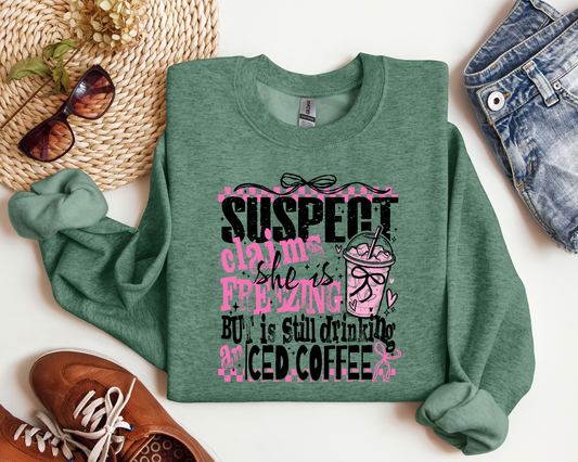 SUSPECT CLAIMS SHE IS FREEZING BUT IS STILL DRINKING ICED COFFEE CREW