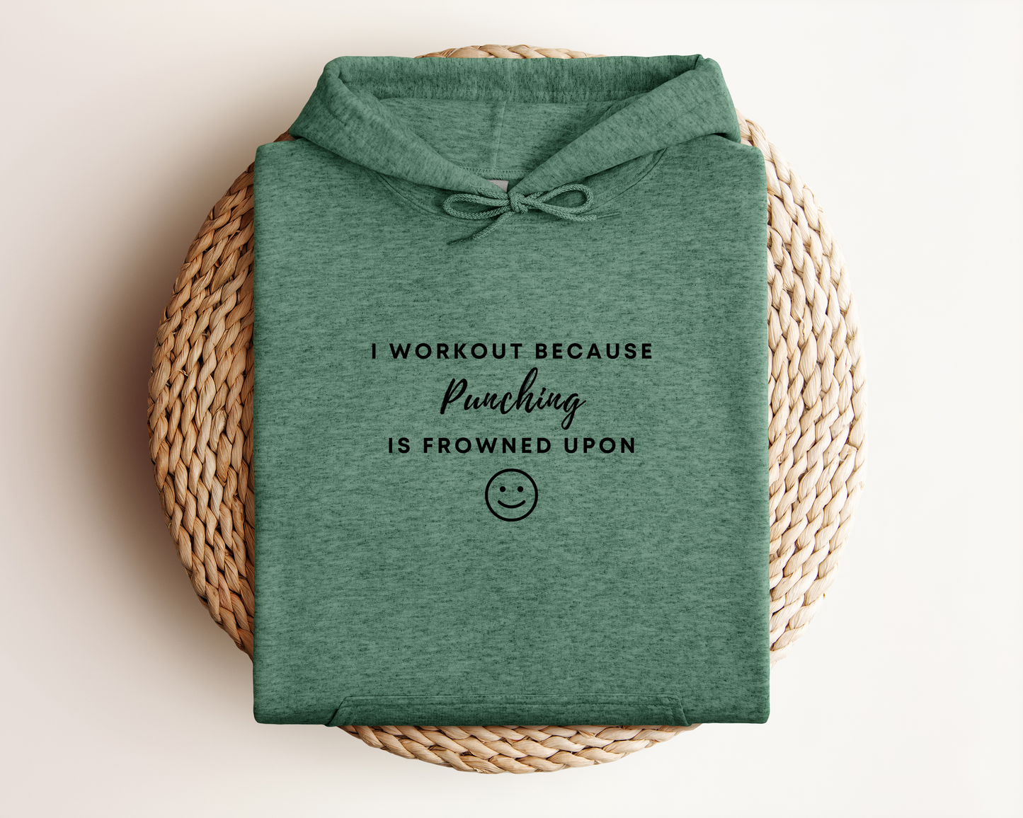 I WORKOUT BECAUSE PUNCHING IS FROWNED UPON HOODIE