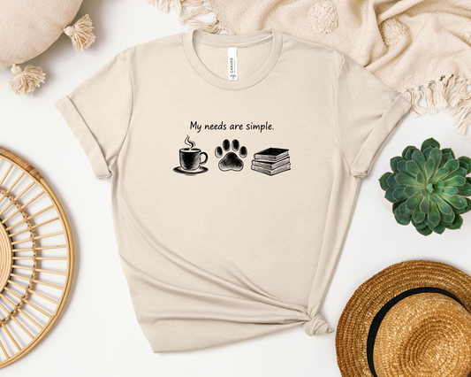 MY NEEDS ARE SIMPLE COFFEE DOG BOOK SHIRT