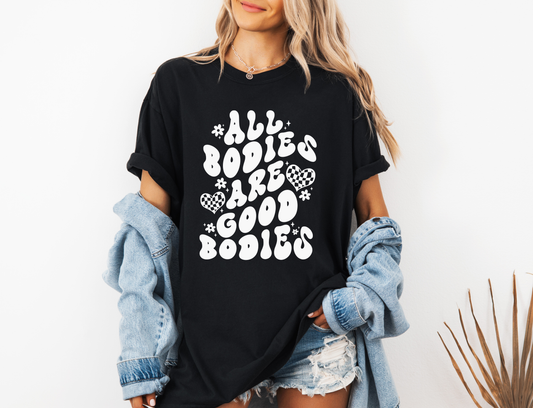 *NEW* ALL BODIES ARE GOOD BODIES CC SHIRT