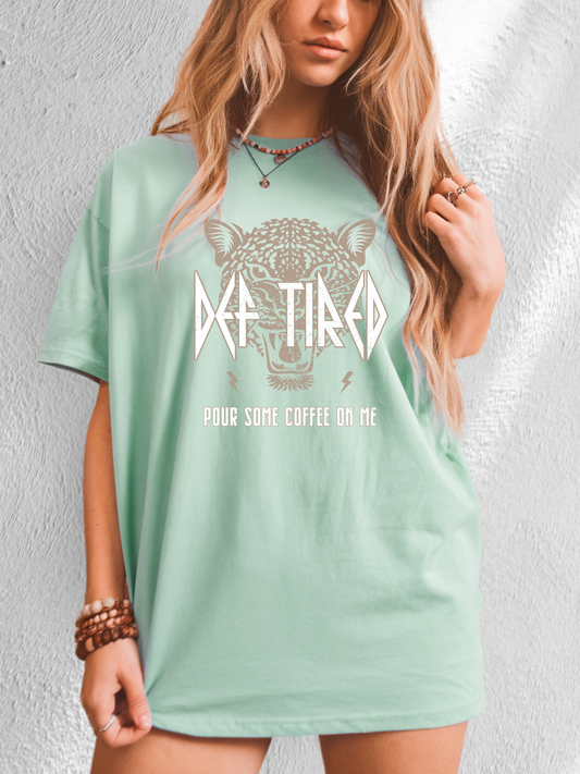 *NEW* DEF TIRED POUR SOME COFFEE ON ME CC SHIRT