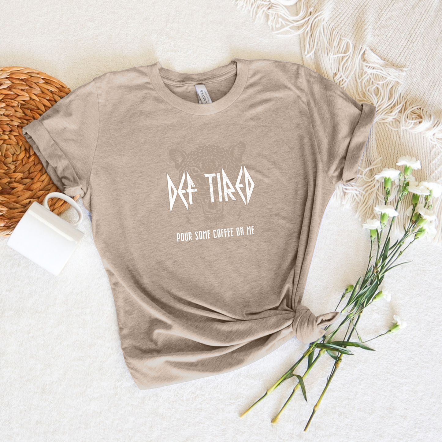 *NEW* DEF TIRED POUR SOME COFFEE ON ME SHIRT