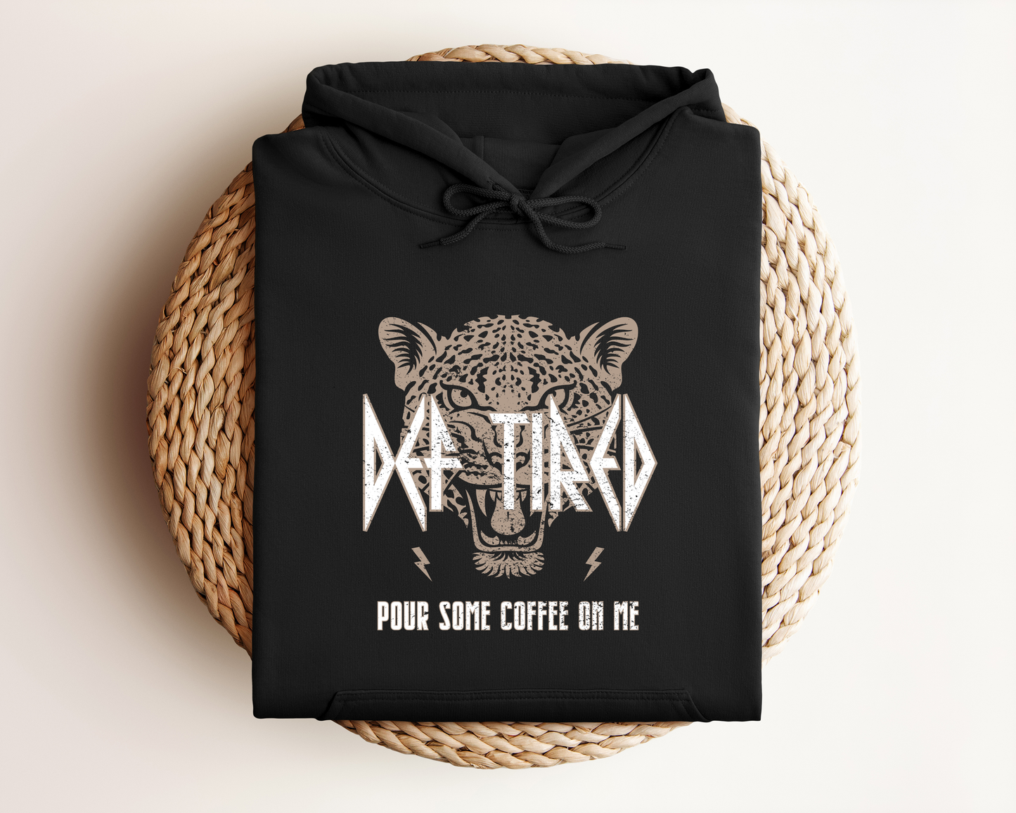 DEF TIRED POUR SOME COFFEE ON ME HOODIE
