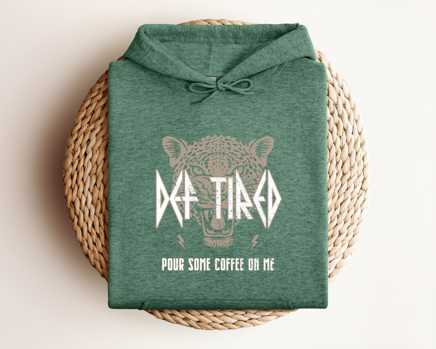 DEF TIRED POUR SOME COFFEE ON ME HOODIE