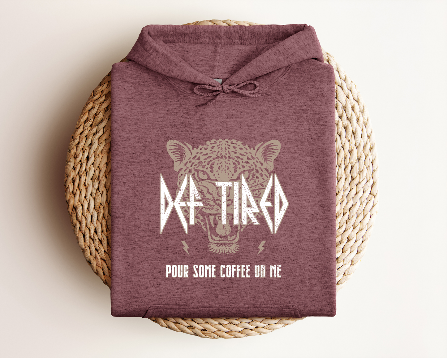 DEF TIRED POUR SOME COFFEE ON ME HOODIE