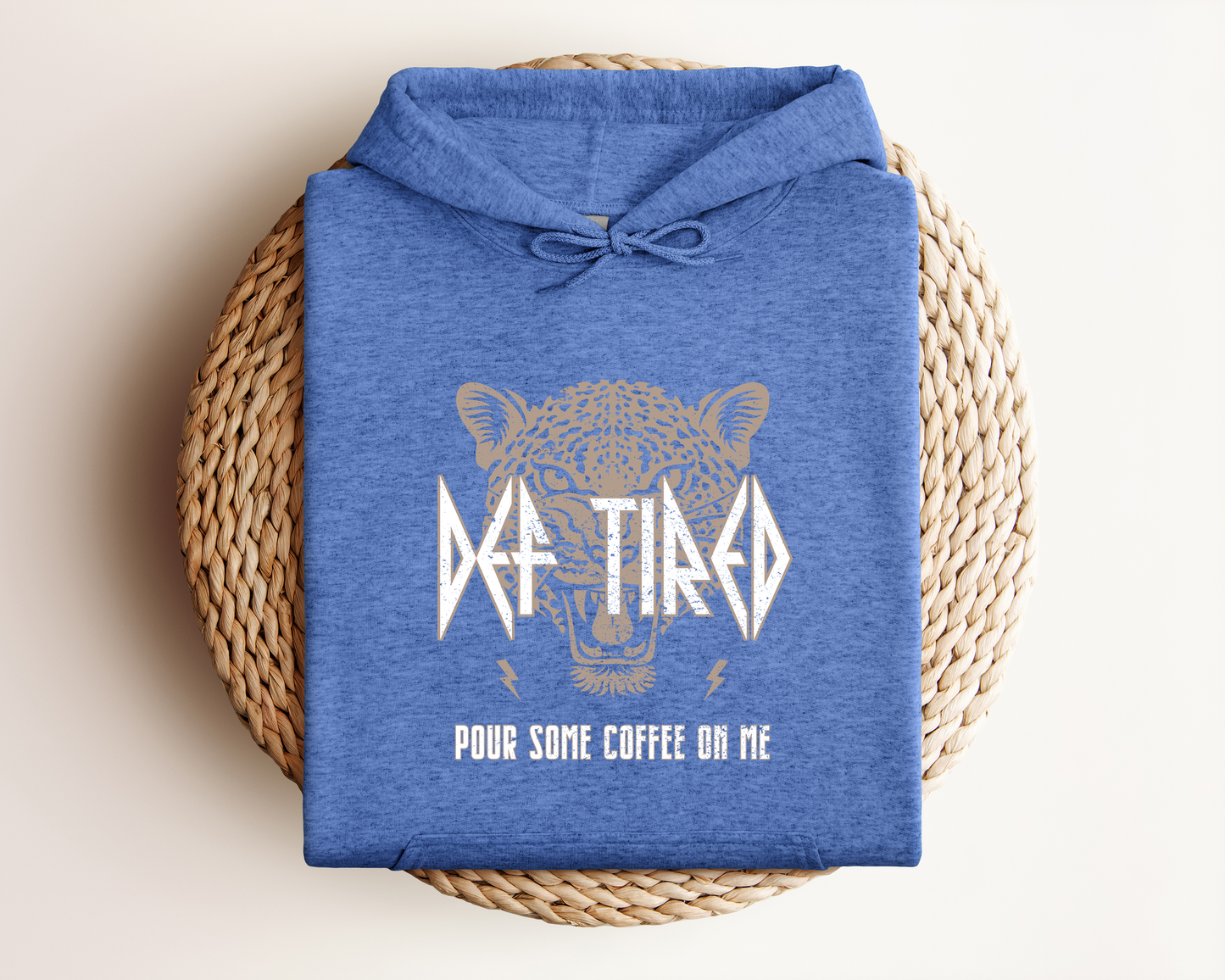 DEF TIRED POUR SOME COFFEE ON ME HOODIE