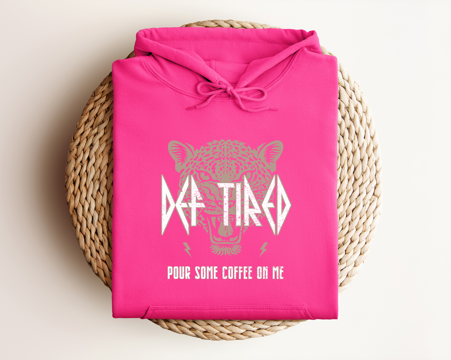 DEF TIRED POUR SOME COFFEE ON ME HOODIE