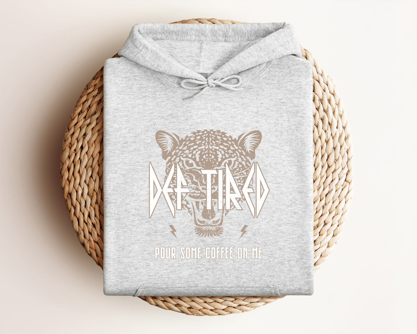 DEF TIRED POUR SOME COFFEE ON ME HOODIE