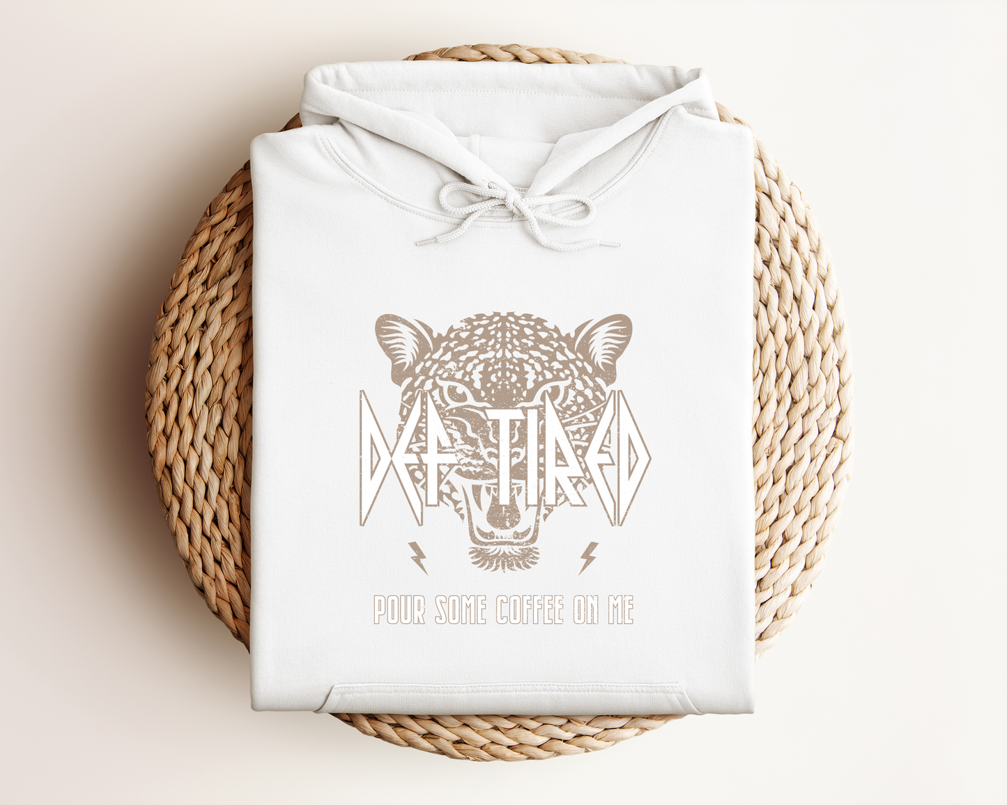 DEF TIRED POUR SOME COFFEE ON ME HOODIE
