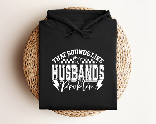 SOUNDS LIKE MY HUSBANDS PROBLEM HOODIE