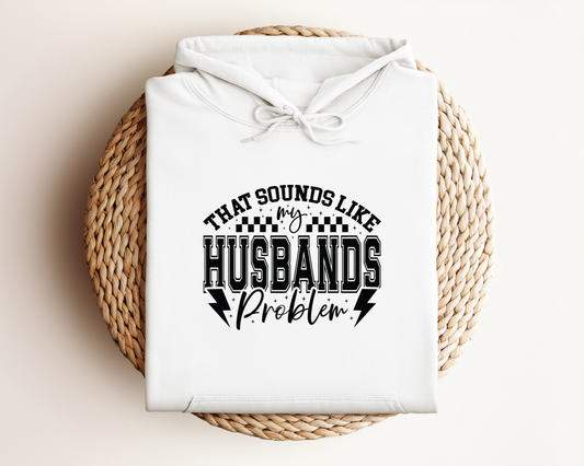 SOUNDS LIKE MY HUSBANDS PROBLEM HOODIE