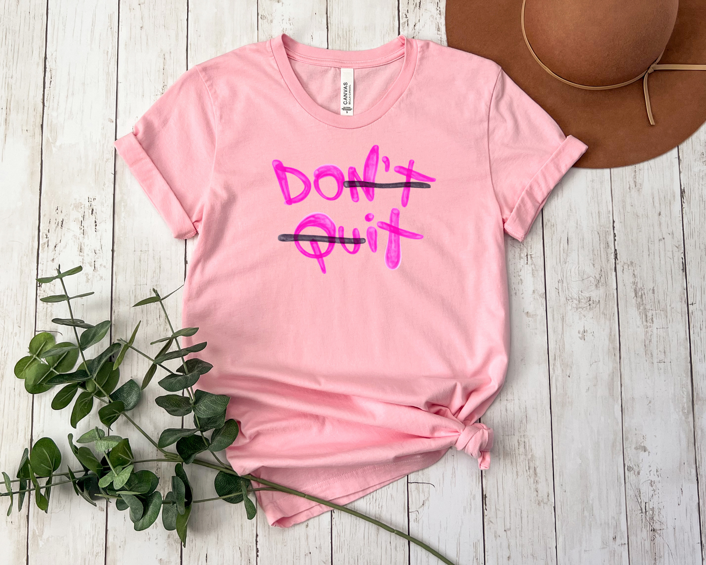 DON'T QUIT SHIRT