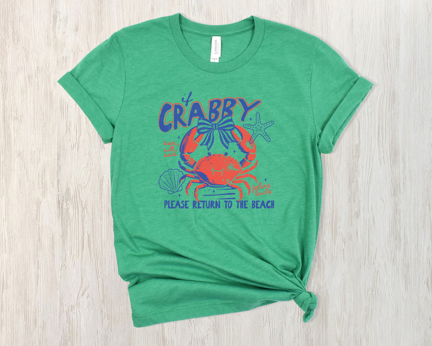 IF CRABBY PLEASE RETURN TO THE BEACH SHIRT